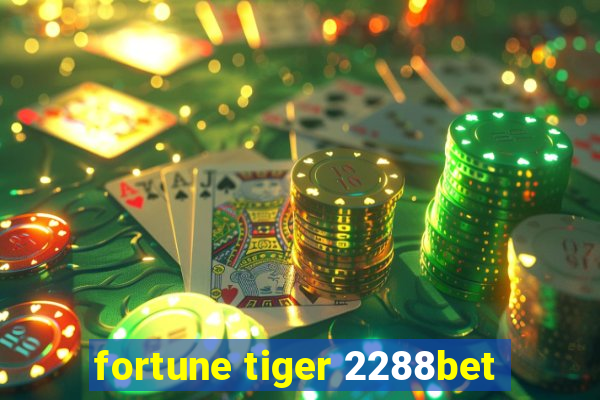 fortune tiger 2288bet